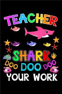 Teacher Shark Doo Doo Doo Your Work