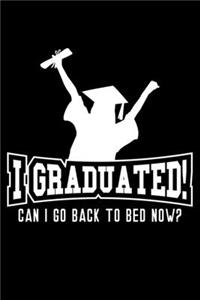 I graduated! Can I go back to bed now?: 6" x 9" 120 pages quad Journal I 6x9 graph Notebook I Diary I Sketch I Journaling I Planner I Gift for geek I funny Math