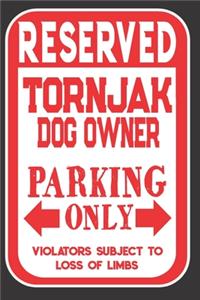 Reserved Tornjak Dog Owner Parking Only. Violators Subject To Loss Of Limbs