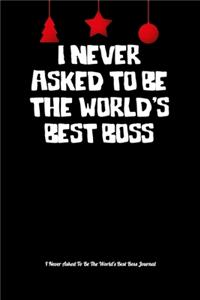 I Never Asked To Be The World's Best Boss