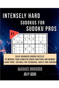 Intensely Hard Sudokus for Sudoku Pros #3