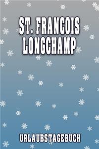 St. Francois Longchamp Urlaubstagebuch