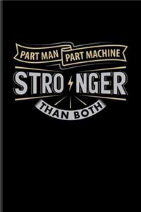 Part Man Part Machine Stronger Than Both