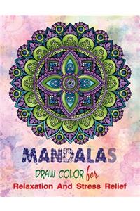 Mandalas Draw Color For Relaxation And Stress Relief