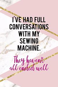 I've Had Full Conversations With My Sewing Machine. They Haven't All Ended Well