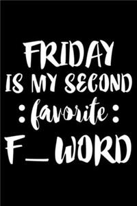 Friday Is My Second Favorite F_ Word