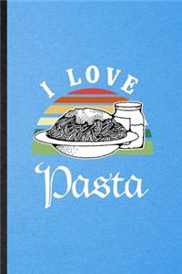 I Love Pasta