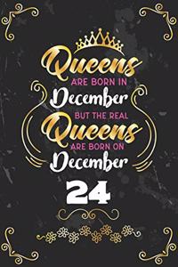 Queens Are Born In December But The Real Queens Are Born On December 24