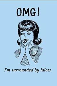 OMG - I'm Surrounded By Idiots