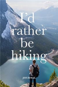 I'd Rather Be Hiking Journal