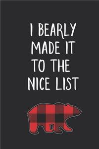 I bearly Made It To The Nice List Notebook