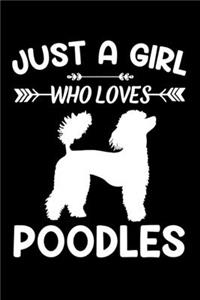 Just A Girl Who Loves POODLES