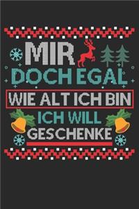 Mir doch egal wie alt ich bin ich will Geschenke