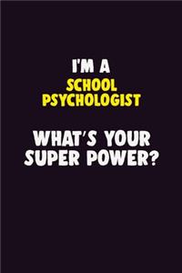 I'M A School Psychologist, What's Your Super Power?