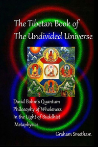 Tibetan Book of the Undivided Universe