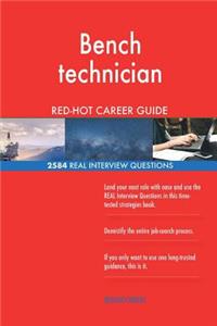 Bench technician RED-HOT Career Guide; 2584 REAL Interview Questions
