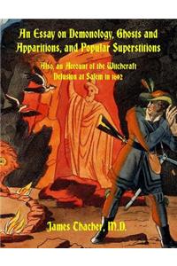 Essay on Demonology, Ghosts and Apparitions, and Popular Superstitions