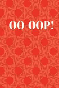 Oo-Oop!