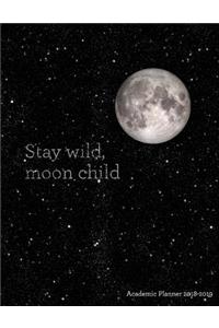 Stay Wild, Moon Child Academic Planner 2018-2019