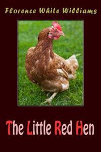 The Little Red Hen (Illustrated)