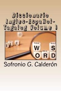 Diccionario Ingles-EspaÃ±ol-Tagalog Volume 1