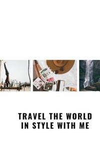 Travel the World in Style with Me
