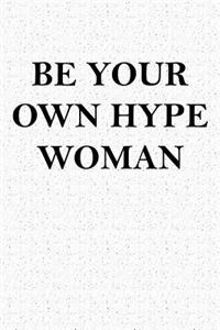 Be Your Own Hype Woman