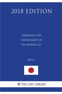 Ordinance for Enforcement of the Banking Act (Japan) (2018 Edition)