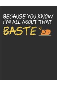 Because You Know I'm All about That Baste