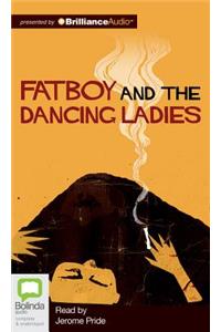 Fatboy and the Dancing Ladies