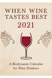 When Wine Tastes Best: A Biodynamic Calendar for Wine Drinkers 2021