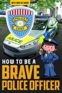 How to be a Brave Police Officer