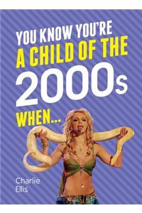 You Know You're a Child of the 2000s When...