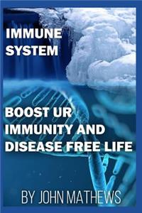 Boost Ur Immunity and Disease Free Life