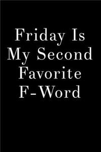 Friday Is My Second Favorite F-Word
