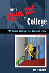 How to Flunk Out of College