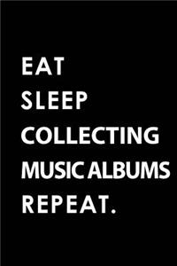 Eat Sleep Collecting Music Albums Repeat