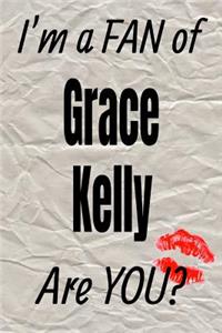 I'm a Fan of Grace Kelly Are You? Creative Writing Lined Journal