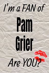 I'm a Fan of Pam Grier Are You? Creative Writing Lined Journal