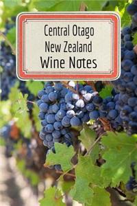 Central Otago New Zealand Wine Notes