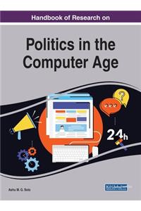 Handbook of Research on Politics in the Computer Age