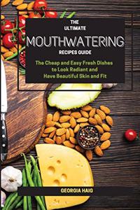 The Ultimate Mouthwatering Recipes Guide