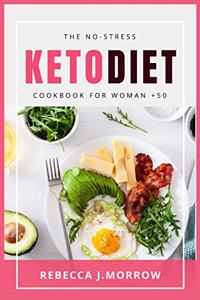 The No-Stress Keto Diet Cookbook for Woman + 50