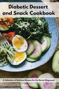 Diabetic Dessert and Snack Cookbook