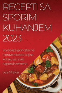 Recepti sa sporim kuhanjem 2023