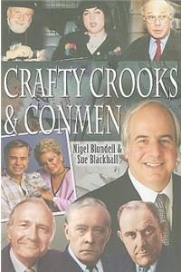 Crafty Crooks and Conmen