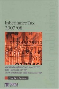 Inheritance Tax (2007-2008): Core Tax Annual (Inheritance Tax: Core Tax Annual)