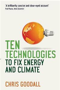 Ten Technologies to Fix Energy and Climate