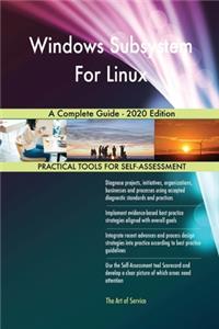 Windows Subsystem For Linux A Complete Guide - 2020 Edition