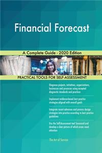 Financial Forecast A Complete Guide - 2020 Edition